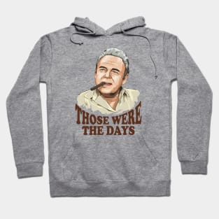 Archie Bunker - Thoese were the days Hoodie